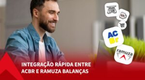 Integração homologada entre ACBr e Ramuza simplificando o desenvolvimento na automação comercial